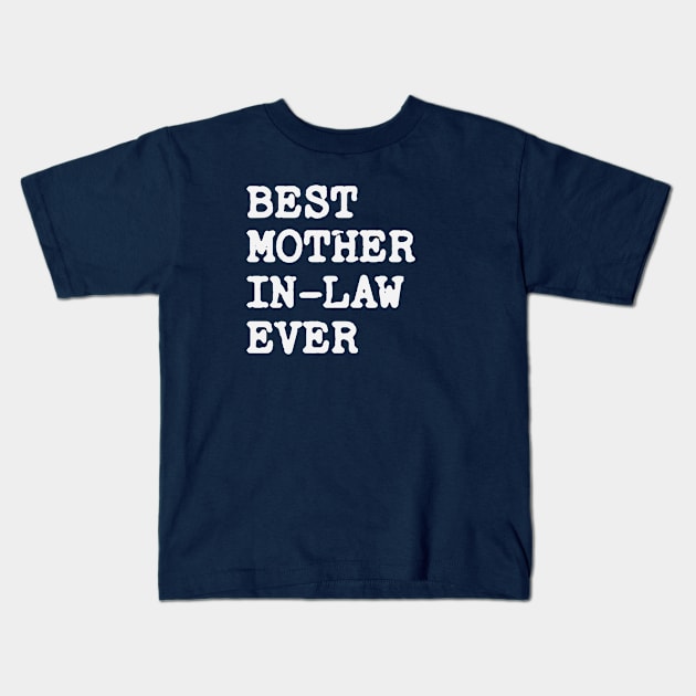 Best Mother In Law Ever Kids T-Shirt by storyofluke